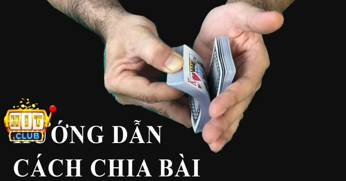 Cách chia bài Poker