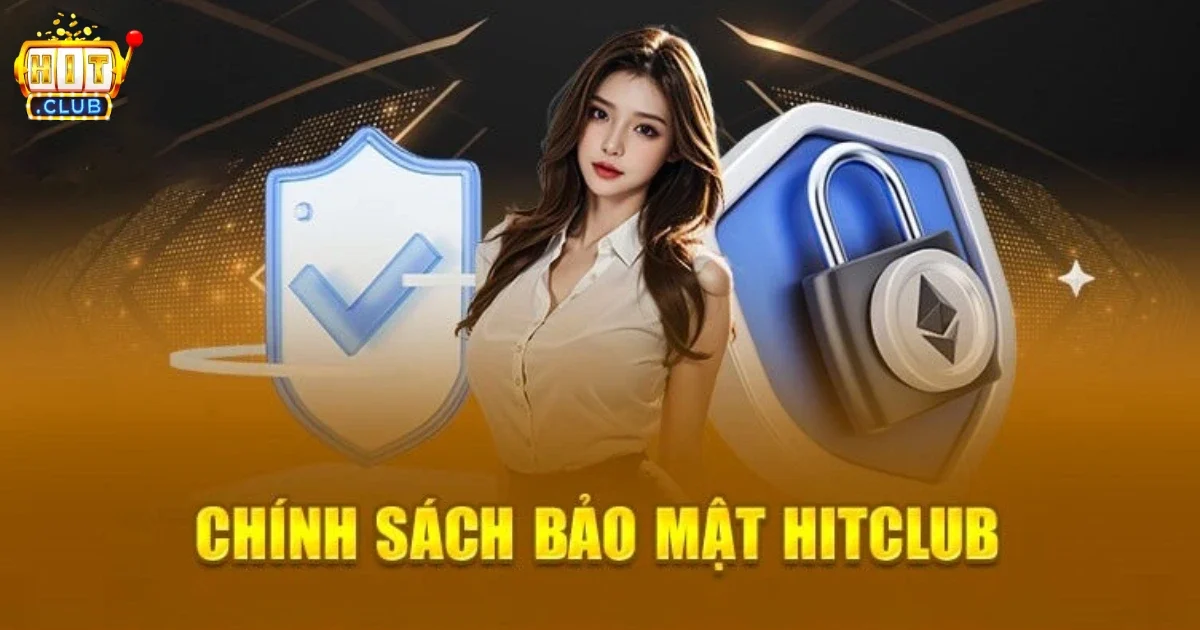 Chính sách bảo mật Hitclub