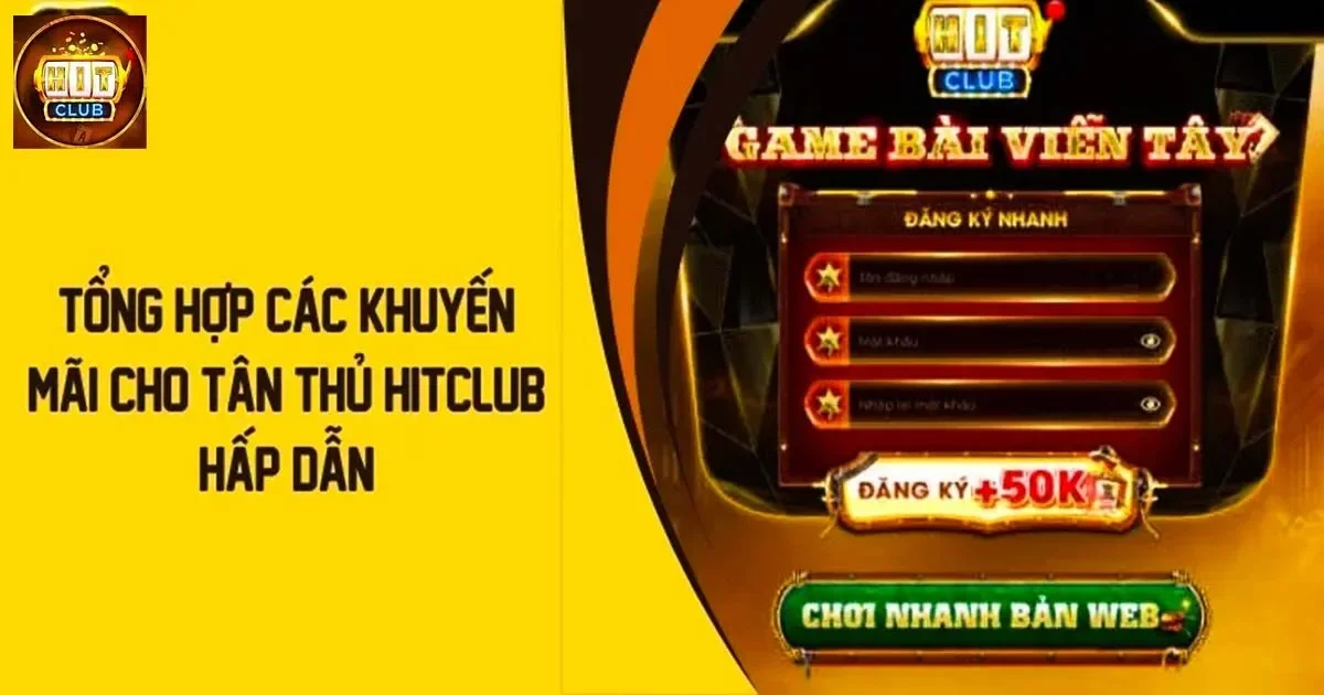 Các chương trình khuyến mãi Hitclub đặc biệt