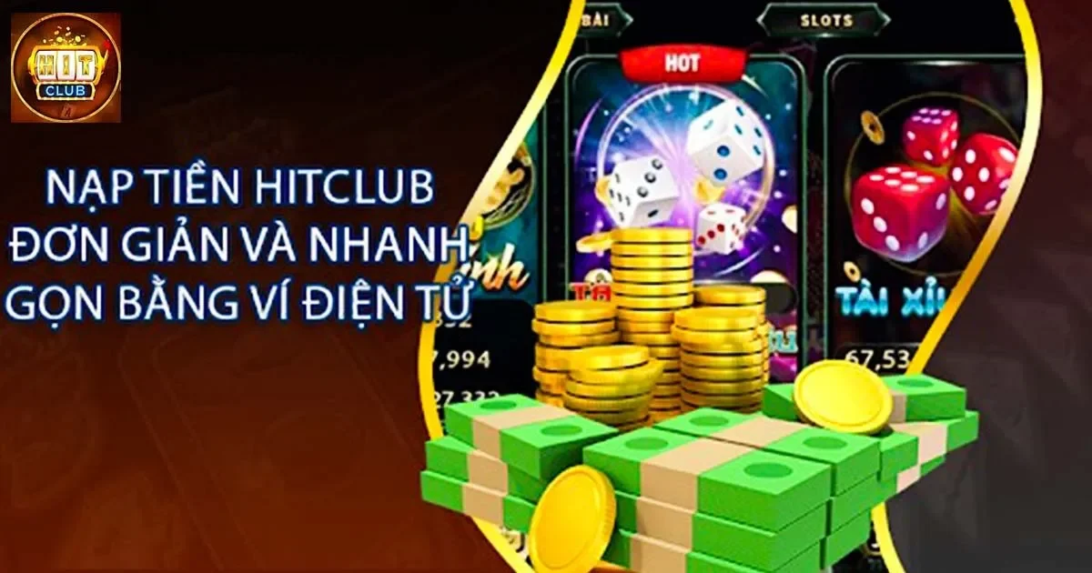 Quy trình nạp tiền Hitclub nhanh chóng và an toàn