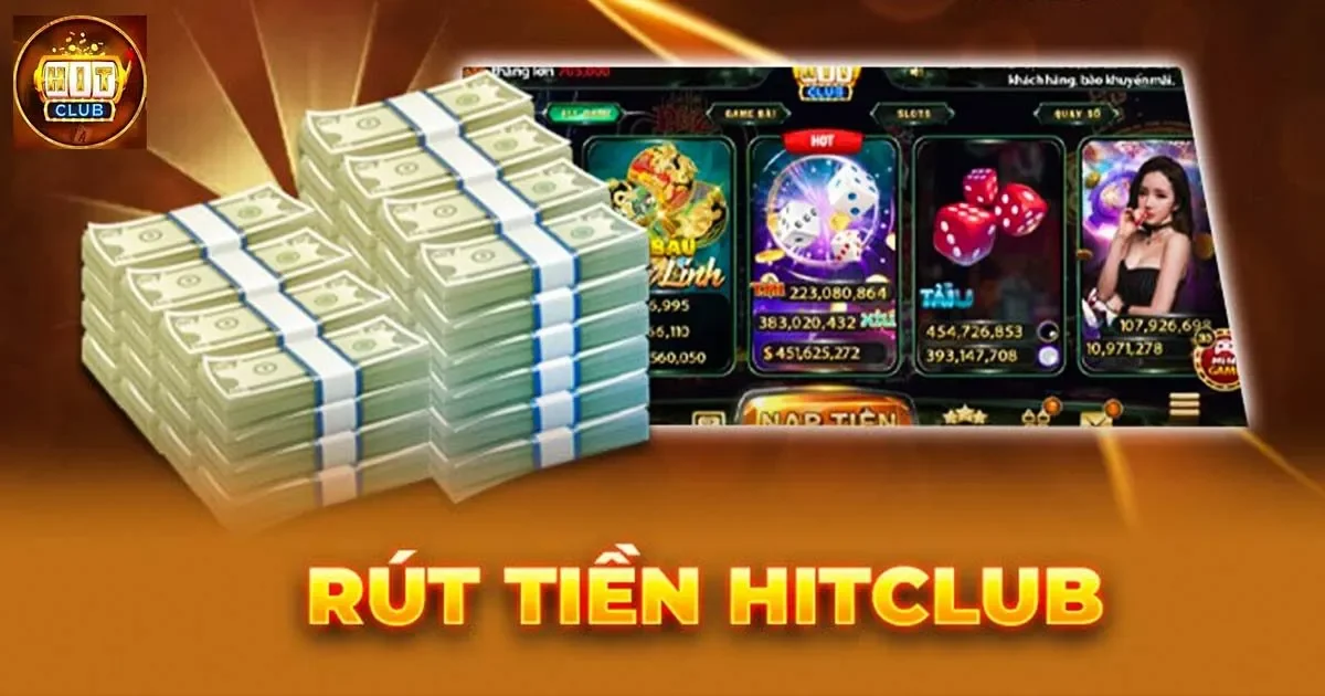 Hướng dẫn rút tiền Hitclub