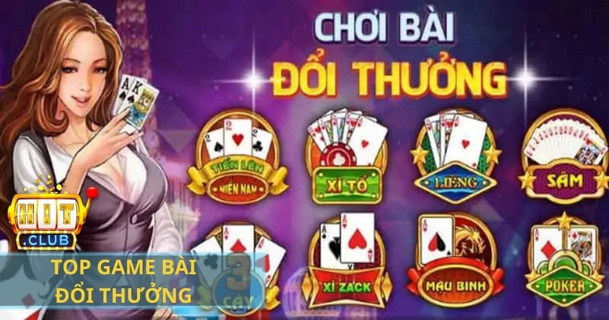 Top game bài đổi thưởng nổi bật tại Hitclub